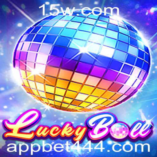 Explorando o Fascinante Mundo de LuckyBall com a Palavra-chave bet444